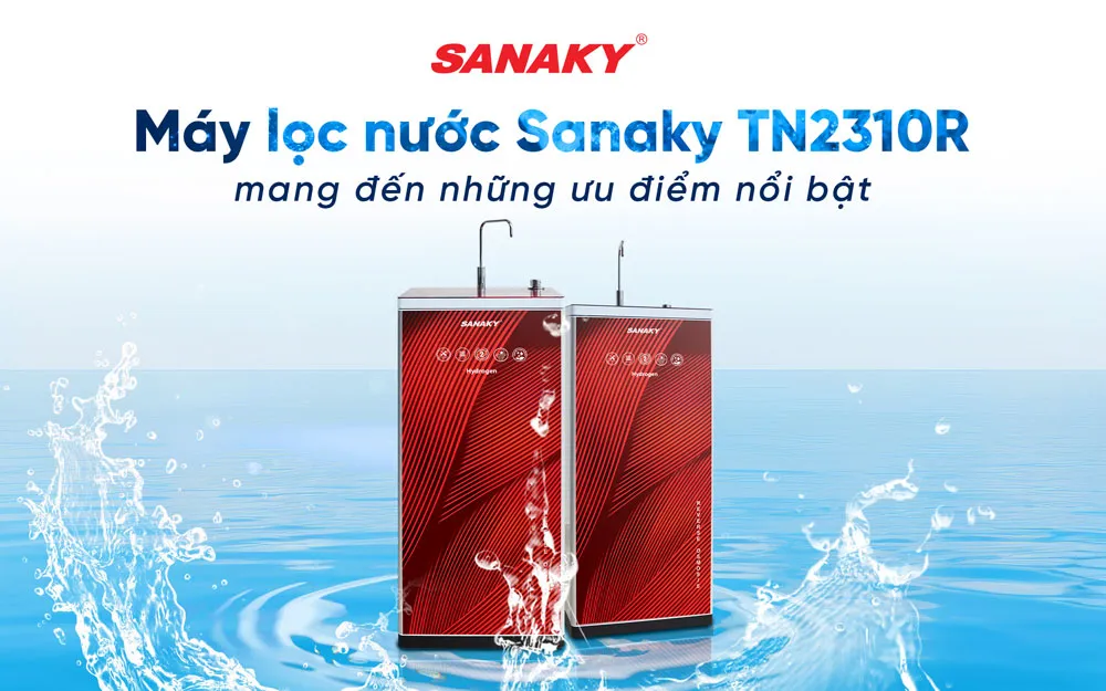 Máy lọc nước Sanaky TN2310R mang đến những ưu điểm nổi bật