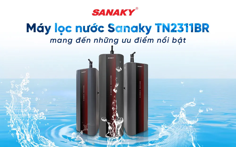 Máy lọc nước Sanaky TN2311BR mang đến những ưu điểm nổi bật