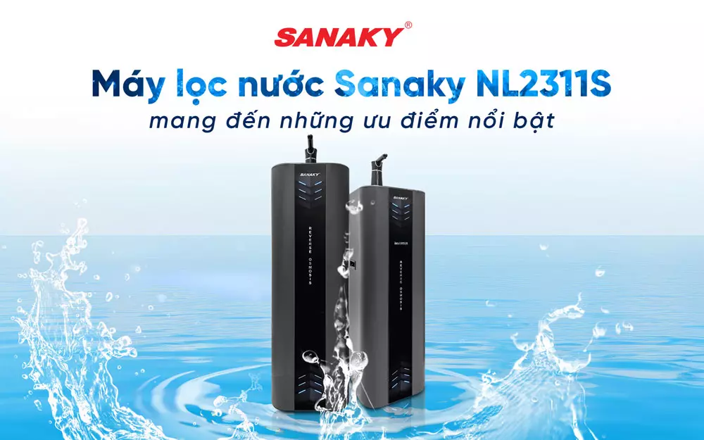 Máy lọc nước Sanaky NL2311S mang đến những ưu điểm nổi bật