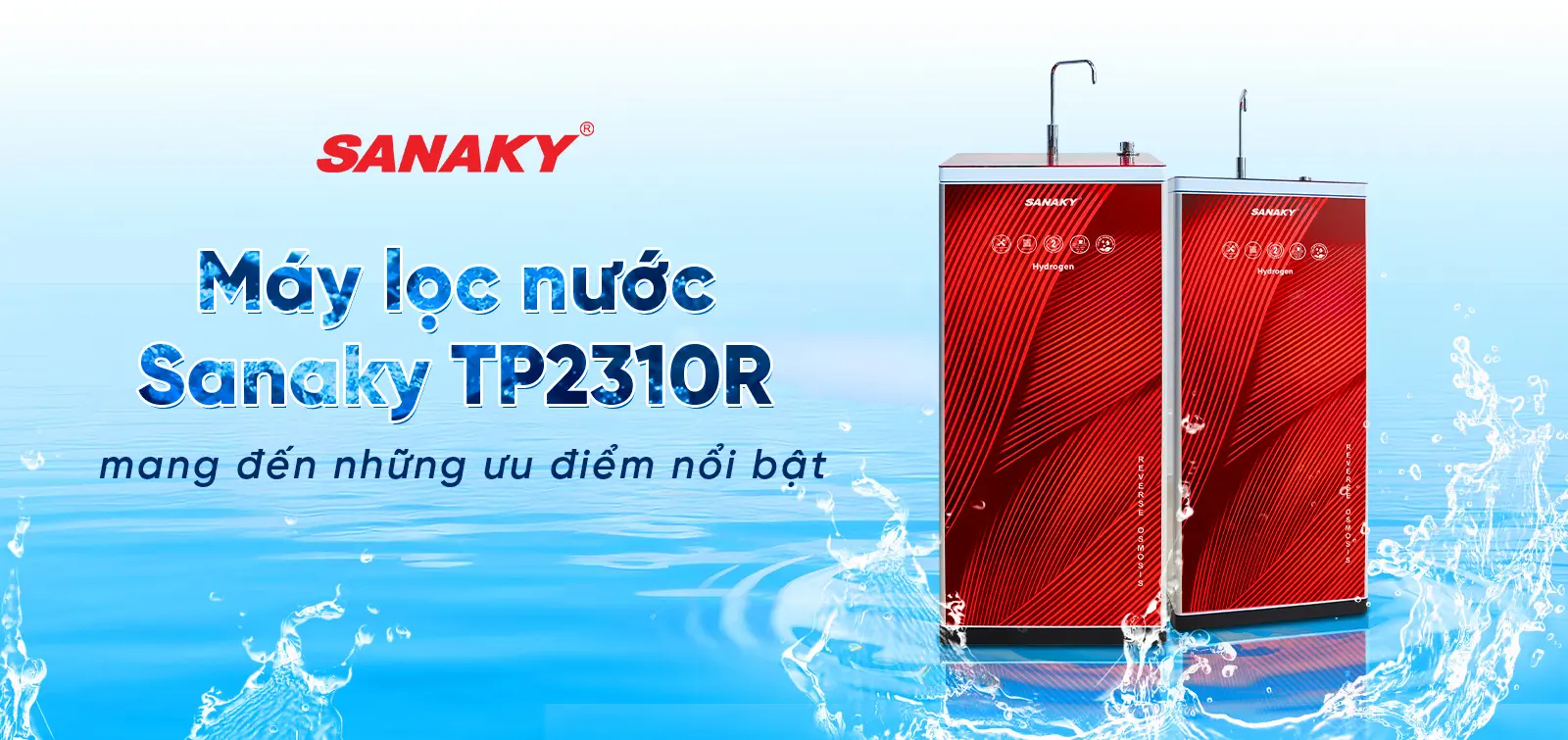 Máy lọc nước Sanaky TP2310R mang đến những ưu điểm nổi bật