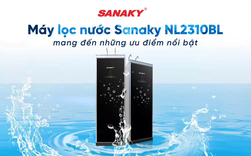 Máy lọc nước Sanaky NL2310BL mang đến những ưu điểm nổi bật
