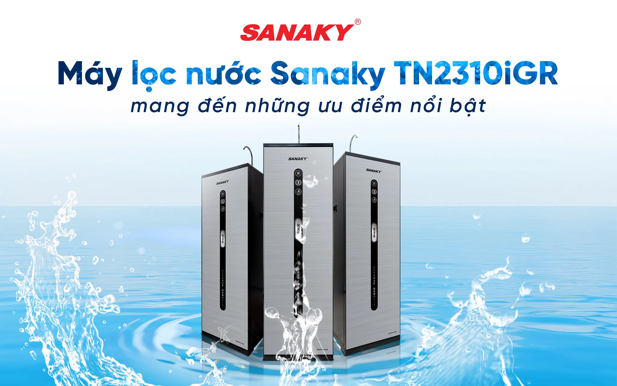 Máy lọc nước Sanaky TN2310iGR mang đến những ưu điểm nổi bật