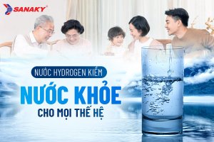 Nước Hydrogen Kiềm – Nước khỏe cho mọi thế hệ