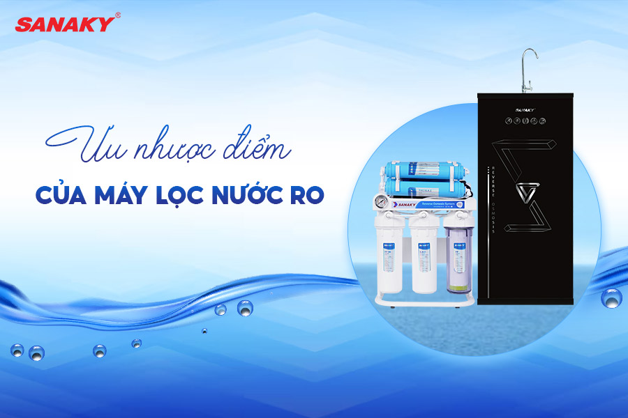 Ưu nhược điểm của Máy lọc nước RO