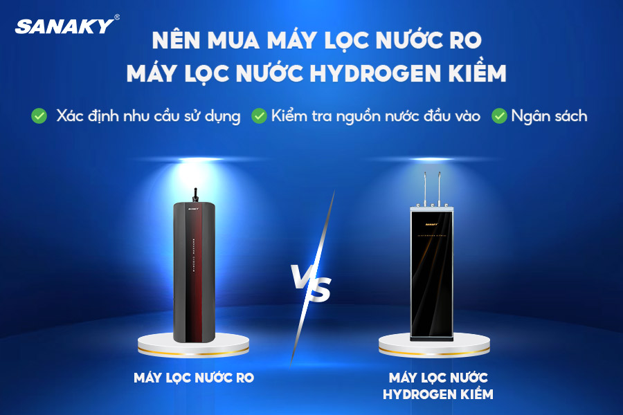 Mua máy lọc nước RO hay máy lọc nước Hydrogen Kiềm