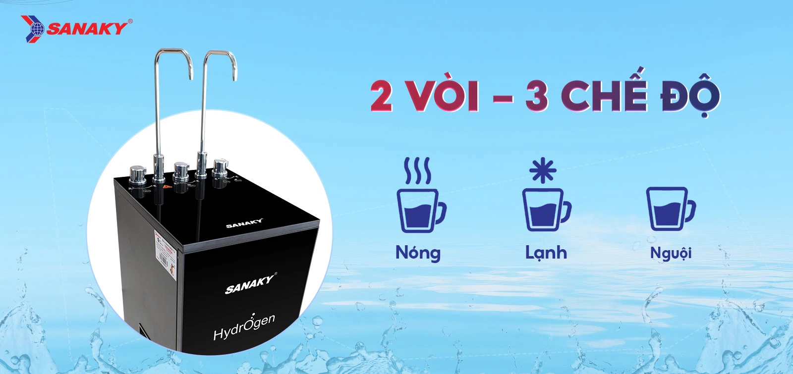 2 vòi – 3 chế độ nóng – lạnh – nguội với Block làm lạnh mạnh mẽ